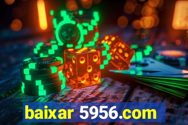 baixar 5956.com